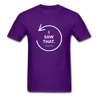 I Saw That T-Shirt - purple