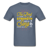 The Lord is my Strength T-Shirt - denim