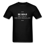Be Bold T-Shirt - black