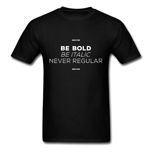 Be Bold T-Shirt - black