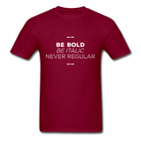Be Bold T-Shirt - burgundy