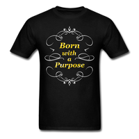 Born with a Purpose T-Shirt - black