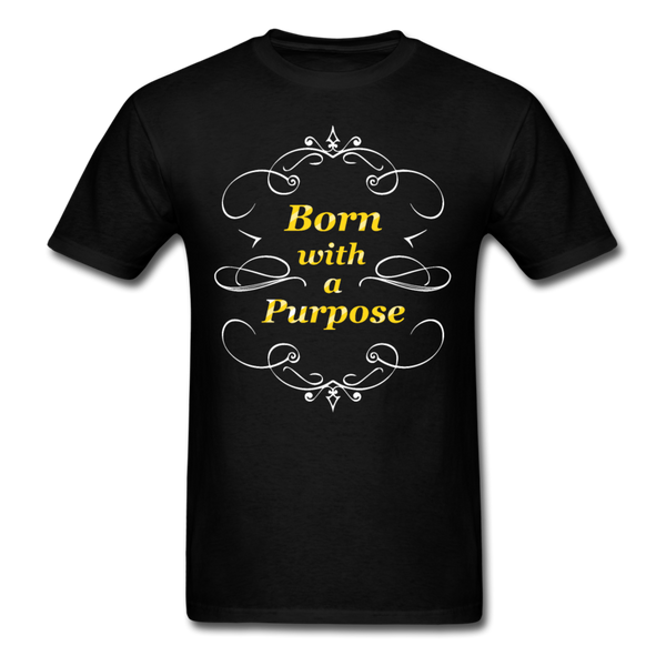 Born with a Purpose T-Shirt - black