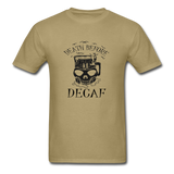 Death Before Decaf T-Shirt - khaki