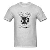 Death Before Decaf T-Shirt - heather gray