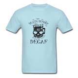 Death Before Decaf T-Shirt - powder blue