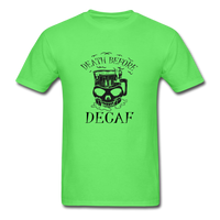 Death Before Decaf T-Shirt - kiwi