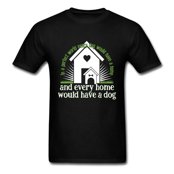 Every Home Would Have a Dog T-Shirt - black
