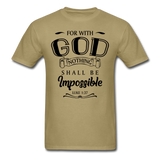 Nothing Shall Be Impossible T-Shirt - khaki