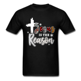 Jesus is the Reason T-Shirt - black
