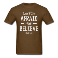 Don't Be Afraid T-Shirt - brown