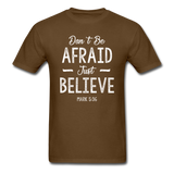 Don't Be Afraid T-Shirt - brown