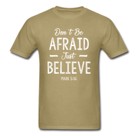 Don't Be Afraid T-Shirt - khaki