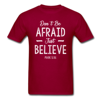 Don't Be Afraid T-Shirt - dark red