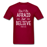 Don't Be Afraid T-Shirt - dark red