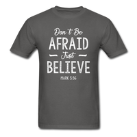 Don't Be Afraid T-Shirt - charcoal