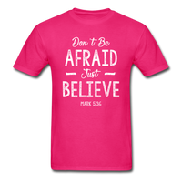 Don't Be Afraid T-Shirt - fuchsia