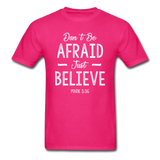 Don't Be Afraid T-Shirt - fuchsia