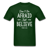 Don't Be Afraid T-Shirt - forest green