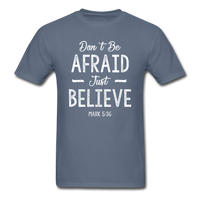 Don't Be Afraid T-Shirt - denim