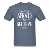 Don't Be Afraid T-Shirt - denim
