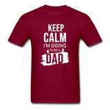 Keep Calm, I'm Going to be a Dad T-Shirt - burgundy