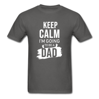 Keep Calm, I'm Going to be a Dad T-Shirt - charcoal