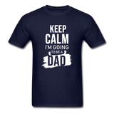Keep Calm, I'm Going to be a Dad T-Shirt - navy