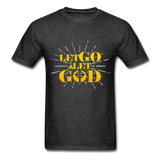 Let Go & Let God T-Shirt - heather black