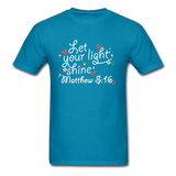 Let Your LIght Shine T-Shirt - turquoise
