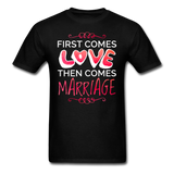 First Comes Love T-Shirt - black