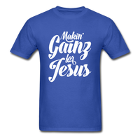 Makin' Gainz for Jesus T-Shirt - royal blue