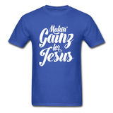 Makin' Gainz for Jesus T-Shirt - royal blue