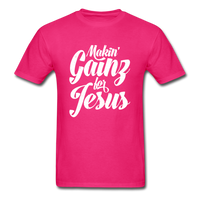 Makin' Gainz for Jesus T-Shirt - fuchsia