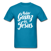 Makin' Gainz for Jesus T-Shirt - turquoise