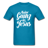 Makin' Gainz for Jesus T-Shirt - turquoise