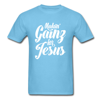 Makin' Gainz for Jesus T-Shirt - aquatic blue