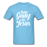 Makin' Gainz for Jesus T-Shirt - aquatic blue