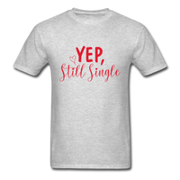 Yep, Still Single T-Shirt - heather gray