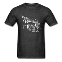 If the Stars Were Made to Worship T-Shirt - heather black