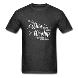 If the Stars Were Made to Worship T-Shirt - heather black