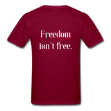 Freedom Isn't Free T-Shirt - burgundy