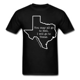 I Will Go To Texas T-Shirt - black