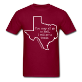 I Will Go To Texas T-Shirt - burgundy