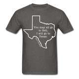 I Will Go To Texas T-Shirt - charcoal