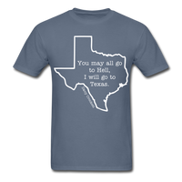 I Will Go To Texas T-Shirt - denim