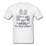 I Loved You Your Whole Life (Pet) T-Shirt - white