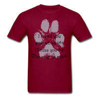 I Loved You Your Whole Life (Pet) T-Shirt - burgundy