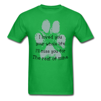 I Loved You Your Whole Life (Pet) T-Shirt - bright green