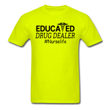 Educated Drug Dealer T-Shirt - safety green